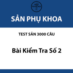 Bài kiểm tra số 2 sản khoa của test sản 3000 câu Y Hà Nội