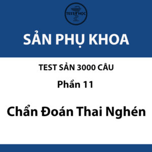 câu hỏi trắc nghiệm chẩn đoán thai nghén của test sản 3000 câu y hà nội