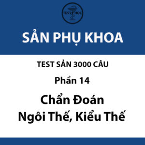 câu hỏi trắc nghiệm chẩn đoán ngôi thế kiểu thế của test sản 3000 câu y hà nội
