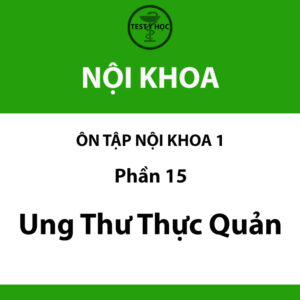 câu hỏi trắc nghiệm ung thư thực quản 1 của ôn tập nội khoa 1 y hà nội