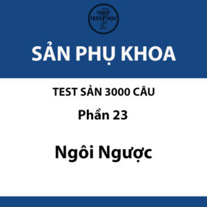 câu hỏi trắc nghiệm ngôi ngược của test sản 3000 câu y hà nội