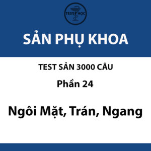 câu hỏi trắc nghiệm ngôi mặt trán ngang của test sản 3000 câu y hà nội