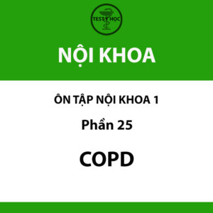câu hỏi trắc nghiệm COPD 1 của ôn tập nội khoa 1 y hà nội