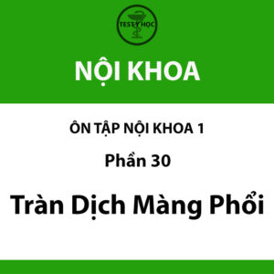 câu hỏi trắc nghiệm tràn dịch màng phổi 1 của ôn tập nội khoa 1 y hà nội