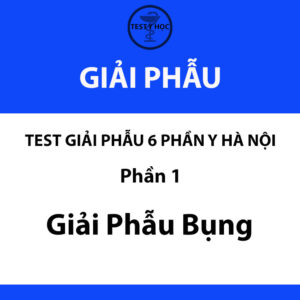 Câu hỏi trắc nghiệm giải phẫu bụng của test giải phẫu 6 phần y hà nội