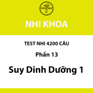 Câu hỏi trắc nghiệm suy dinh dưỡng 1 của test nhi 4200 câu y hà nội
