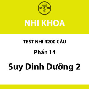 Câu hỏi trắc nghiệm suy dinh dưỡng 2 của test nhi 4200 câu y hà nội