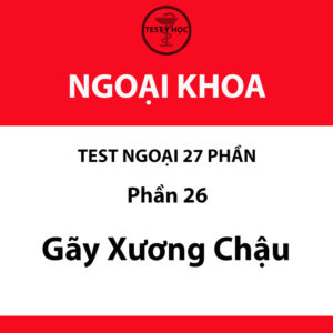 Câu hỏi trắc nghiệm gãy xương chậu của test ngoại 27 phần y hà nội