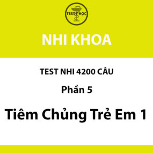 Câu hỏi trắc nghiệm tiêm chủng trẻ em 1 của test nhi 4200 câu y hà nội