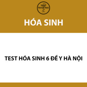test hóa sinh 6 đề y hà nội