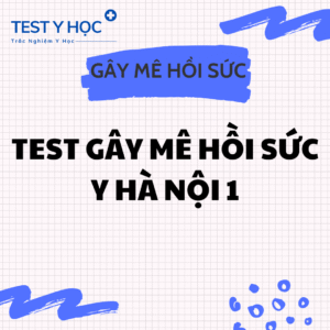 test gây mê hồi sức y hà nội số 1